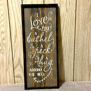 I Love You a Bushel and a Peck and a Hug around the neck, wall sign